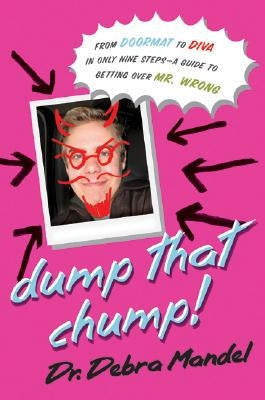 Dump That Chump! by Mandel, Debra