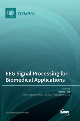 EEG Signal Processing for Biomedical Applications by Tran, Yvonne