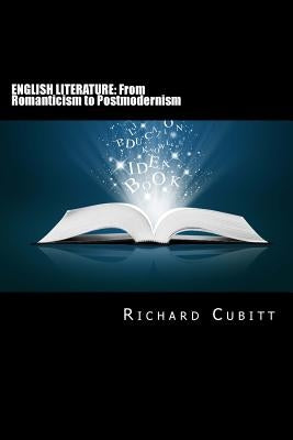 English Literature: From Romanticism to Postmodernism by Cubitt, Richard