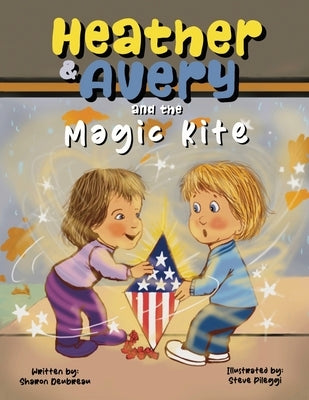 Heather & Avery and the Magic Kite by Deubreau, Sharon