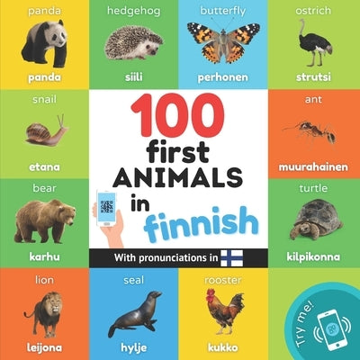 100 first animals in finnish: Bilingual picture book for kids: english / finnish with pronunciations by Yukismart