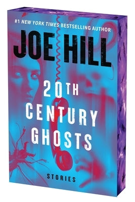 20th Century Ghosts 20th Anniversary Edition: Stories by Hill, Joe