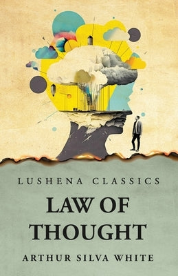 Law of Thought by Arthur Silva White