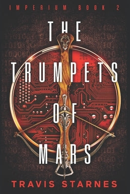 The Trumpets of Mars by Starnes, Travis