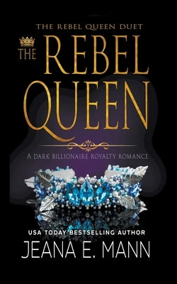 The Rebel Queen by Mann, Jeana E.