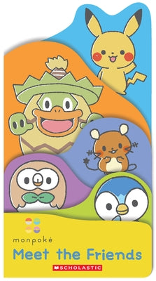 Meet the Friends (Monpoké Board Book) by Scholastic