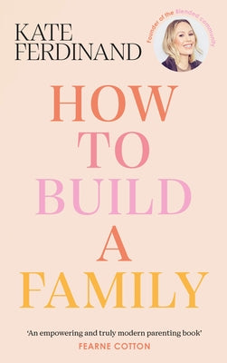 How to Build a Family by Ferdinand, Kate