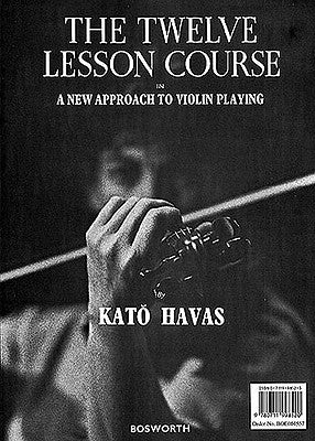 The Twelve Lesson Course: A New Approach to Violin Playing by Havas, Kato