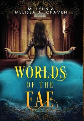 Worlds of the Fae by Lynn, M.