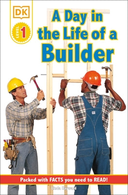 DK Readers L1: Jobs People Do: A Day in the Life of a Builder by Hayward, Linda