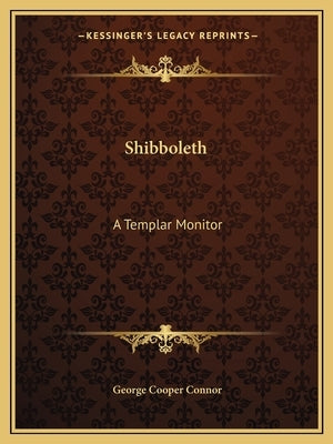 Shibboleth: A Templar Monitor by Connor, George Cooper