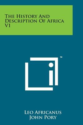 The History and Description of Africa V1 by Africanus, Leo