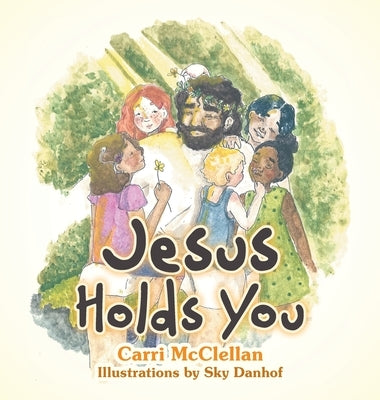 Jesus Holds You by McClellan, Carri