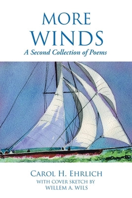 More Winds: A Second Collection of Poems by Ehrlich, Carol H.