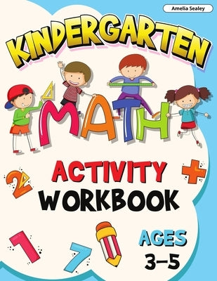 Preschool Math Activity Book Ages 3-5: Math Workbook for Preschoolers, Preschool Math at Home, Preschool Math Workbook by Sealey, Amelia