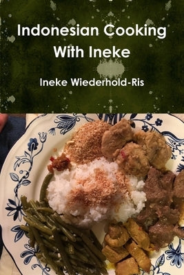 Indonesian Cooking With Ineke by Wiederhold-Ris, Ineke