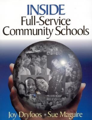 Inside Full-Service Community Schools by Dryfoos, Joy G.