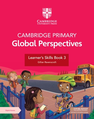 Cambridge Primary Global Perspectives Learner's Skills Book 3 with Digital Access (1 Year) by Ravenscroft, Gillian