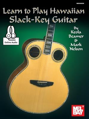 Learn to Play Hawaiian Slack Key Guitar by Mark "Kailana" Nelson