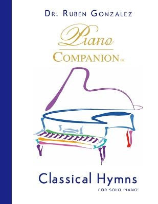 Classical Hymns for Solo Piano by Gonzalez, Ruben