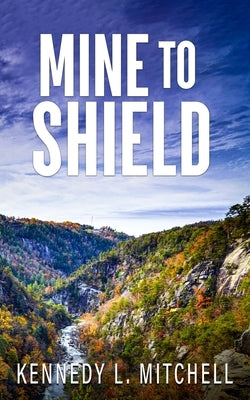 Mine to Shield Special Edition Paperback by Mitchell, Kennedy L.