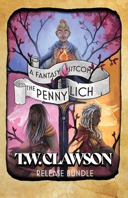 The Penny Lich: A Fantasy Sitcom by Clawson, Tyler