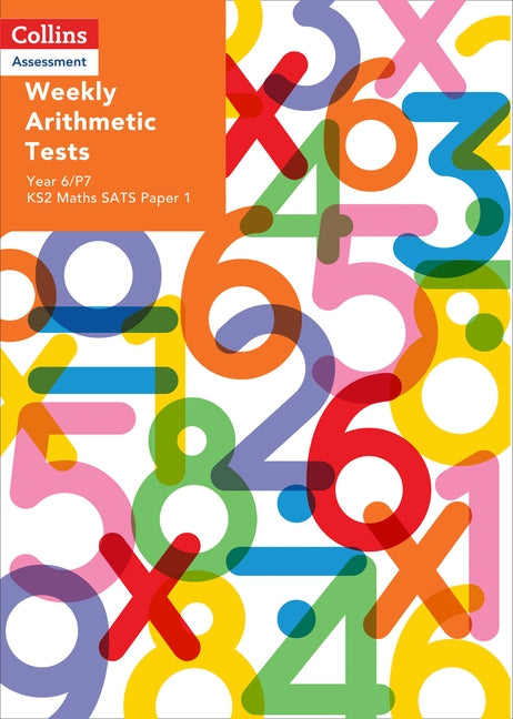 Weekly Arithmetic Tests For Year 6/P7: KS2 Maths SATS Paper 1 by Dawson, Liz