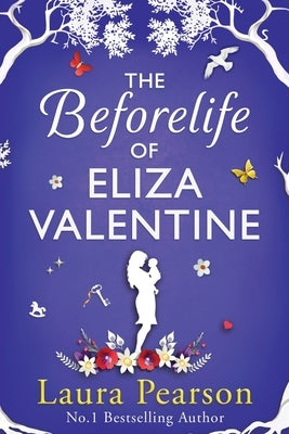 The Beforelife of Eliza Valentine by Pearson, Laura