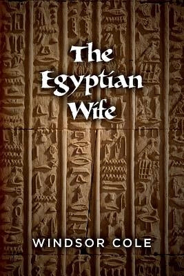 The Egyptian Wife by Cole, Windsor