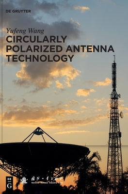 Circularly Polarized Antenna Technology by No Contributor