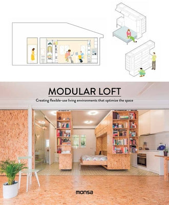 Modular Loft: Creating Flexible-Use Living Environments That Optimize the Space by Martínez, Patricia