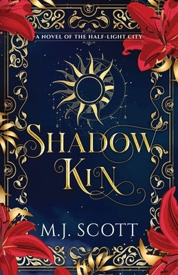 Shadow Kin by Scott, M. J.