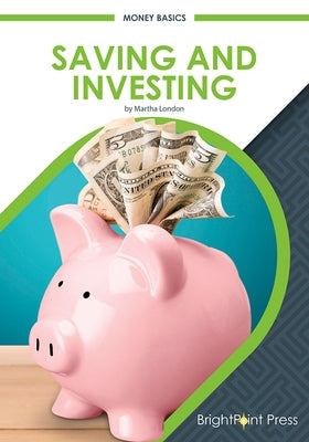 Saving and Investing by London, Martha