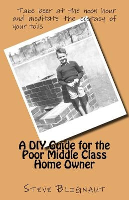 A DIY Guide for the Poor Middle Class Home Owner by Bellis, Sharon