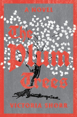 The Plum Trees by Shorr, Victoria