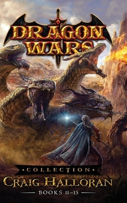 Dragon Wars Collection: Books 11- 15 by Halloran, Craig