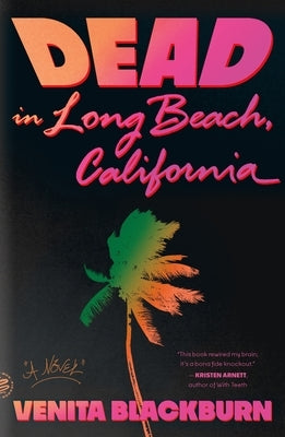 Dead in Long Beach, California by Blackburn, Venita