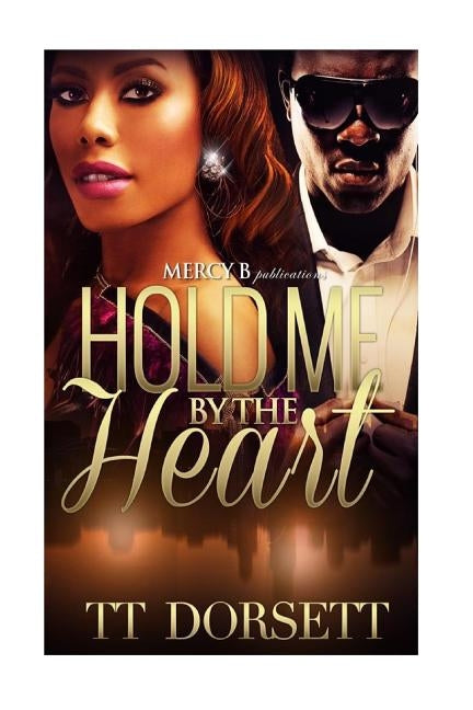 Hold Me By The Heart by Dorsett, Tt