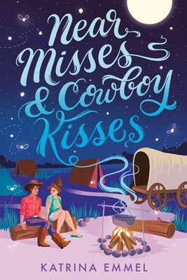 Near Misses and Cowboy Kisses by Emmel, Katrina