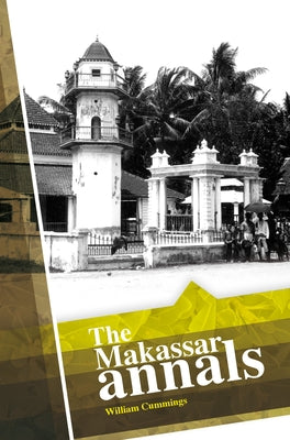 The Makassar Annals by Cummings