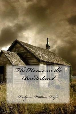 The House on the Borderland by Hollybooks