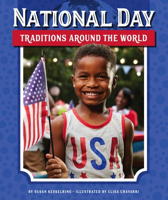 National Day Traditions Around the World by Kesselring, Susan