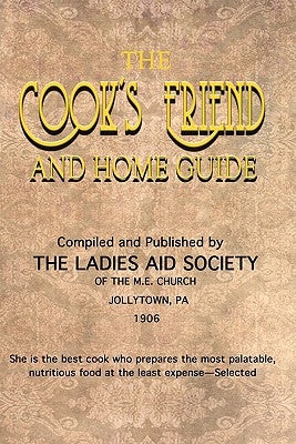 The Cook's Friend and Home Guide by Morris, Daniel Isaac