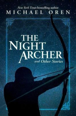 The Night Archer: And Other Stories by Oren, Michael