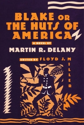 Blake: Or; The Huts of America by Delany, Martin R.