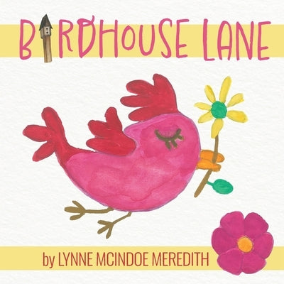 Birdhouse Lane by Meredith, Lynne McIndoe