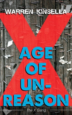 Age of Unreason: The X Gang by Kinsella, Warren