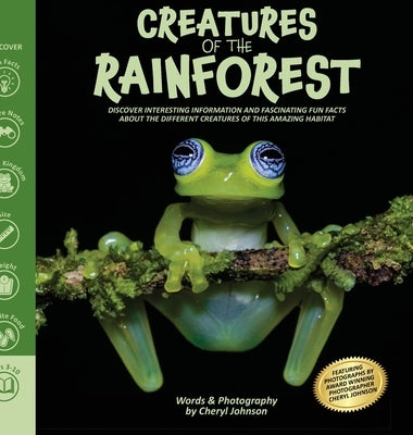 Amazing Creatures of the Rainforest: Rainforest picture book for kids with fun interesting information and fascinating facts by Johnson, Cheryl