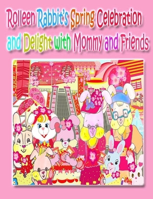 Rolleen Rabbit's Spring Celebration and Delight with Mommy and Friends by Kong