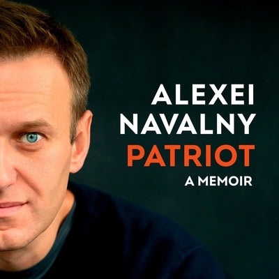 Patriot: A Memoir by Navalny, Alexei